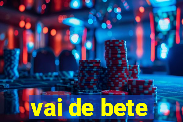 vai de bete